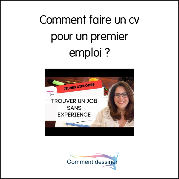 Comment faire un cv pour un premier emploi